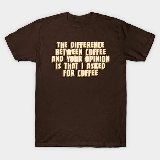 The difference between coffee and T-Shirt by SnarkCentral